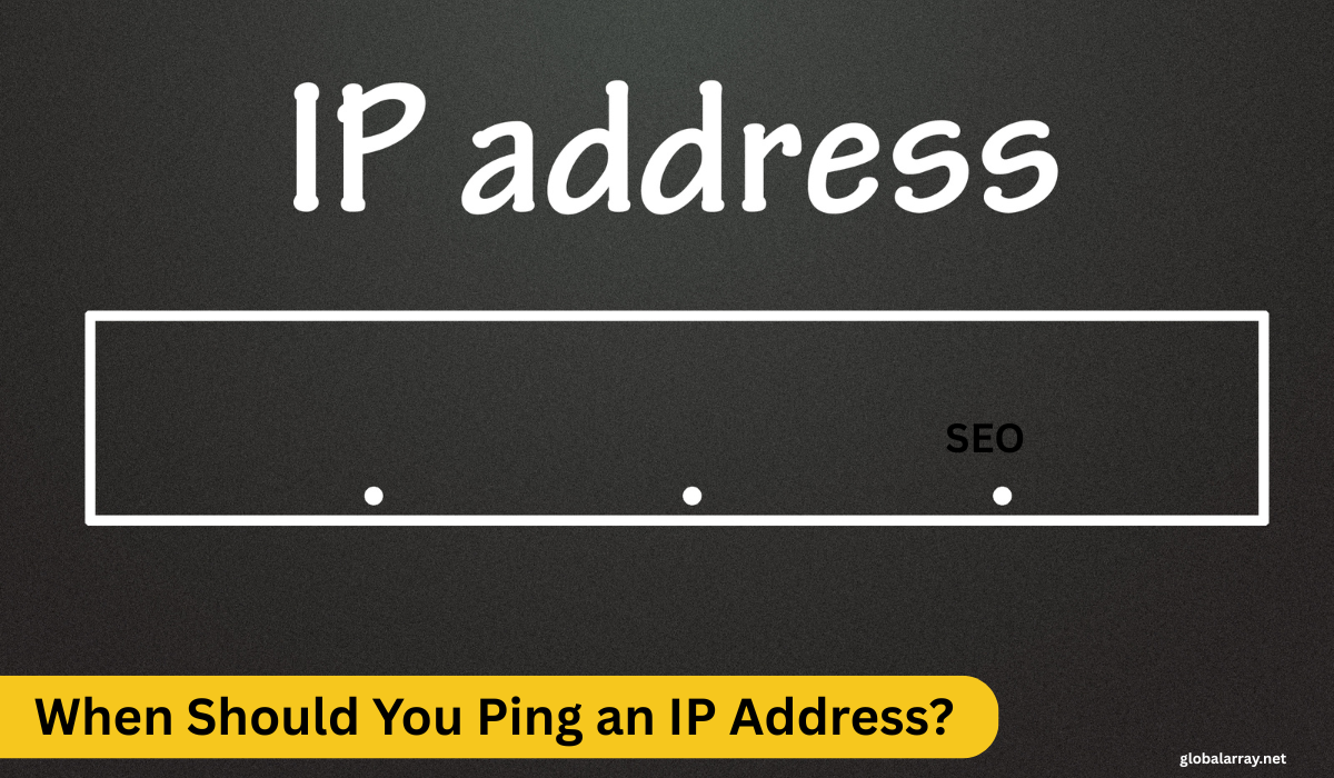 When Should You Ping an IP Address?