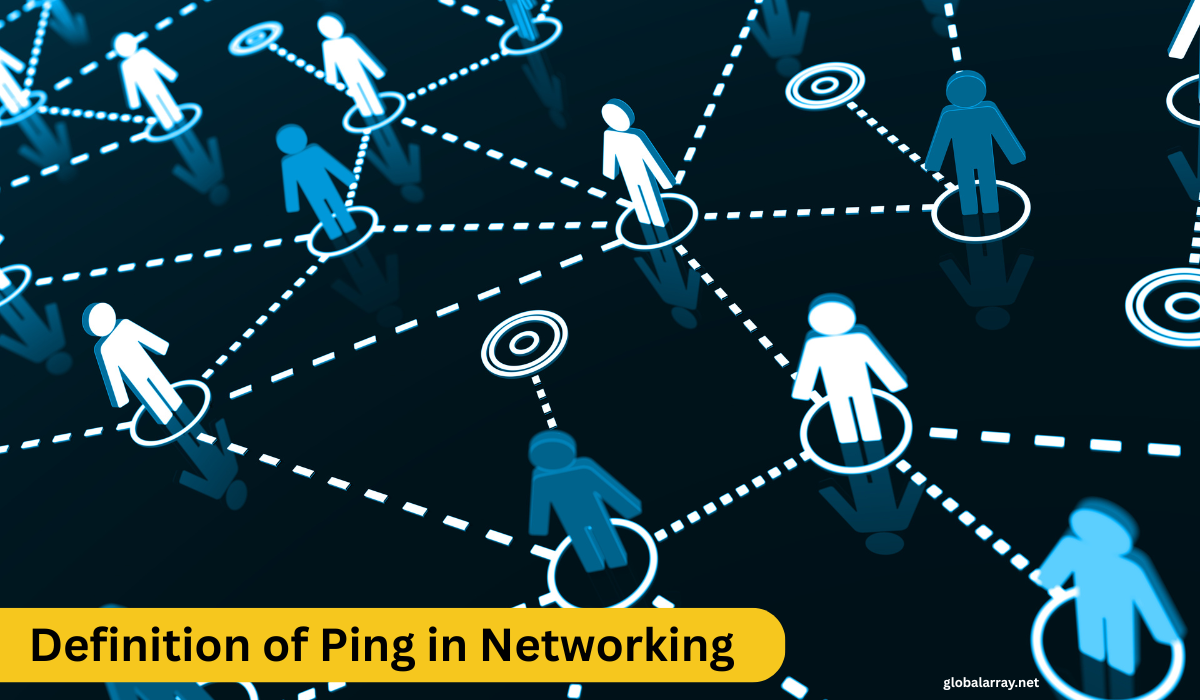 Definition of Ping in Networking